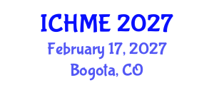 International Conference on Healthcare and Medical Education (ICHME) February 17, 2027 - Bogota, Colombia International Conference on Healthcare and Medical Education (ICHME) February 17, 2027 - Bogota, Colombia
