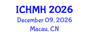 International Conference on Healthcare and Mental Health (ICHMH) December 09, 2026 - Macau, China International Conference on Healthcare and Mental Health (ICHMH) December 09, 2026 - Macau, China