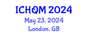 International Conference on Healthcare Quality Management (ICHQM) May 23, 2024 - London, United Kingdom