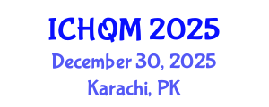 International Conference on Healthcare Quality Management (ICHQM) December 30, 2025 - Karachi, Pakistan