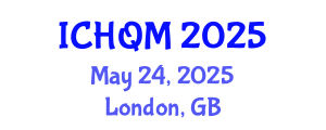 International Conference on Healthcare Quality Management (ICHQM) May 24, 2025 - London, United Kingdom