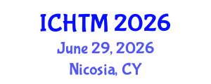 International Conference on Healthcare Technology and Management (ICHTM) June 29, 2026 - Nicosia, Cyprus International Conference on Healthcare Technology and Management (ICHTM) June 29, 2026 - Nicosia, Cyprus