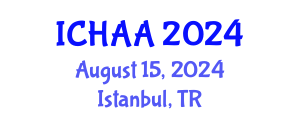 International Conference on Healthy and Active Aging (ICHAA) August 15, 2024 - Istanbul, Turkey