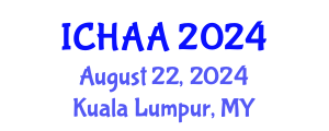 International Conference on Healthy and Active Aging (ICHAA) August 22, 2024 - Kuala Lumpur, Malaysia
