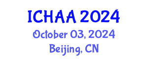 International Conference on Healthy and Active Aging (ICHAA) October 03, 2024 - Beijing, China