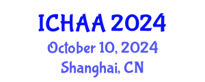 International Conference on Healthy and Active Aging (ICHAA) October 10, 2024 - Shanghai, China