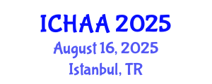 International Conference on Healthy and Active Aging (ICHAA) August 16, 2025 - Istanbul, Turkey