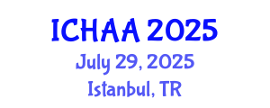International Conference on Healthy and Active Aging (ICHAA) July 29, 2025 - Istanbul, Turkey