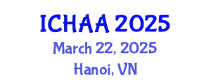 International Conference on Healthy and Active Aging (ICHAA) March 22, 2025 - Hanoi, Vietnam