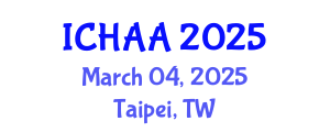 International Conference on Healthy and Active Aging (ICHAA) March 04, 2025 - Taipei, Taiwan