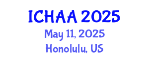 International Conference on Healthy and Active Aging (ICHAA) May 11, 2025 - Honolulu, United States