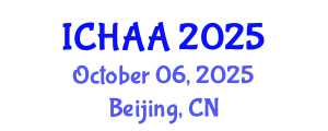 International Conference on Healthy and Active Aging (ICHAA) October 06, 2025 - Beijing, China