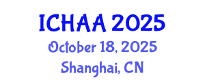International Conference on Healthy and Active Aging (ICHAA) October 18, 2025 - Shanghai, China