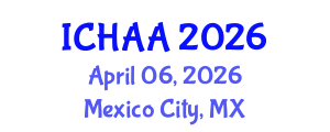 International Conference on Healthy and Active Aging (ICHAA) April 06, 2026 - Mexico City, Mexico International Conference on Healthy and Active Aging (ICHAA) April 06, 2026 - Mexico City, Mexico