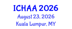 International Conference on Healthy and Active Aging (ICHAA) August 23, 2026 - Kuala Lumpur, Malaysia International Conference on Healthy and Active Aging (ICHAA) August 23, 2026 - Kuala Lumpur, Malaysia