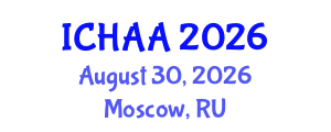 International Conference on Healthy and Active Aging (ICHAA) August 30, 2026 - Moscow, Russia International Conference on Healthy and Active Aging (ICHAA) August 30, 2026 - Moscow, Russia