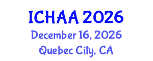 International Conference on Healthy and Active Aging (ICHAA) December 16, 2026 - Quebec City, Canada International Conference on Healthy and Active Aging (ICHAA) December 16, 2026 - Quebec City, Canada