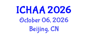 International Conference on Healthy and Active Aging (ICHAA) October 06, 2026 - Beijing, China