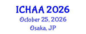 International Conference on Healthy and Active Aging (ICHAA) October 25, 2026 - Osaka, Japan International Conference on Healthy and Active Aging (ICHAA) October 25, 2026 - Osaka, Japan