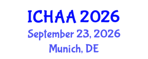 International Conference on Healthy and Active Aging (ICHAA) September 23, 2026 - Munich, Germany International Conference on Healthy and Active Aging (ICHAA) September 23, 2026 - Munich, Germany