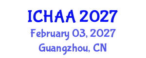 International Conference on Healthy and Active Aging (ICHAA) February 03, 2027 - Guangzhou, China International Conference on Healthy and Active Aging (ICHAA) February 03, 2027 - Guangzhou, China