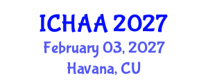 International Conference on Healthy and Active Aging (ICHAA) February 03, 2027 - Havana, Cuba International Conference on Healthy and Active Aging (ICHAA) February 03, 2027 - Havana, Cuba
