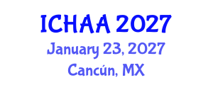 International Conference on Healthy and Active Aging (ICHAA) January 23, 2027 - Cancún, Mexico International Conference on Healthy and Active Aging (ICHAA) January 23, 2027 - Cancún, Mexico