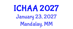 International Conference on Healthy and Active Aging (ICHAA) January 23, 2027 - Mandalay, Myanmar International Conference on Healthy and Active Aging (ICHAA) January 23, 2027 - Mandalay, Myanmar