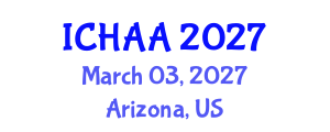 International Conference on Healthy and Active Aging (ICHAA) March 03, 2027 - Arizona, United States International Conference on Healthy and Active Aging (ICHAA) March 03, 2027 - Arizona, United States