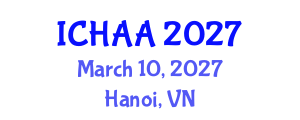 International Conference on Healthy and Active Aging (ICHAA) March 10, 2027 - Hanoi, Vietnam International Conference on Healthy and Active Aging (ICHAA) March 10, 2027 - Hanoi, Vietnam