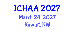 International Conference on Healthy and Active Aging (ICHAA) March 24, 2027 - Kuwait, Kuwait International Conference on Healthy and Active Aging (ICHAA) March 24, 2027 - Kuwait, Kuwait