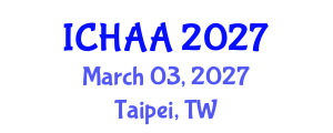 International Conference on Healthy and Active Aging (ICHAA) March 03, 2027 - Taipei, Taiwan International Conference on Healthy and Active Aging (ICHAA) March 03, 2027 - Taipei, Taiwan