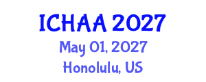 International Conference on Healthy and Active Aging (ICHAA) May 01, 2027 - Honolulu, United States