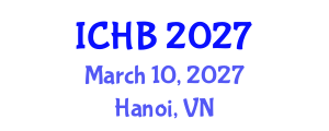 International Conference on Healthy Buildings (ICHB) March 10, 2027 - Hanoi, Vietnam International Conference on Healthy Buildings (ICHB) March 10, 2027 - Hanoi, Vietnam