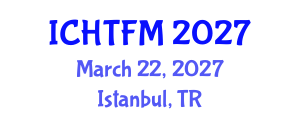 International Conference on Heat Transfer and Fluid Mechanics (ICHTFM) March 22, 2027 - Istanbul, Turkey International Conference on Heat Transfer and Fluid Mechanics (ICHTFM) March 22, 2027 - Istanbul, Turkey
