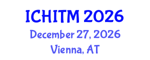 International Conference on Hematology, Immunology and Transfusion Medicine (ICHITM) December 27, 2026 - Vienna, Austria International Conference on Hematology, Immunology and Transfusion Medicine (ICHITM) December 27, 2026 - Vienna, Austria