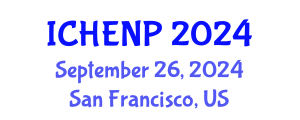 International Conference on High Energy and Nuclear Physics (ICHENP) September 26, 2024 - San Francisco, United States