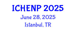 International Conference on High Energy and Nuclear Physics (ICHENP) June 28, 2025 - Istanbul, Turkey