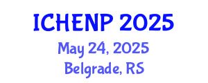 International Conference on High Energy and Nuclear Physics (ICHENP) May 24, 2025 - Belgrade, Serbia