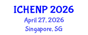 International Conference on High Energy and Nuclear Physics (ICHENP) April 27, 2026 - Singapore, Singapore