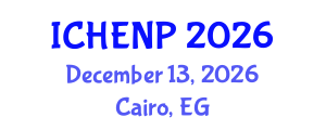 International Conference on High Energy and Nuclear Physics (ICHENP) December 13, 2026 - Cairo, Egypt International Conference on High Energy and Nuclear Physics (ICHENP) December 13, 2026 - Cairo, Egypt