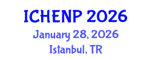 International Conference on High Energy and Nuclear Physics (ICHENP) January 28, 2026 - Istanbul, Turkey