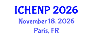 International Conference on High Energy and Nuclear Physics (ICHENP) November 18, 2026 - Paris, France