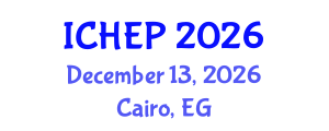 International Conference on High Energy Physics (ICHEP) December 13, 2026 - Cairo, Egypt International Conference on High Energy Physics (ICHEP) December 13, 2026 - Cairo, Egypt