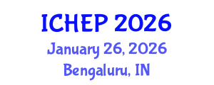 International Conference on High Energy Physics (ICHEP) January 26, 2026 - Bengaluru, India International Conference on High Energy Physics (ICHEP) January 26, 2026 - Bengaluru, India