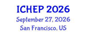 International Conference on High Energy Physics (ICHEP) September 27, 2026 - San Francisco, United States