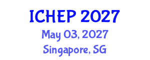 International Conference on High Energy Physics (ICHEP) May 03, 2027 - Singapore, Singapore