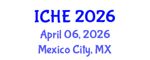 International Conference on Higher Education (ICHE) April 06, 2026 - Mexico City, Mexico International Conference on Higher Education (ICHE) April 06, 2026 - Mexico City, Mexico
