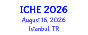 International Conference on Higher Education (ICHE) August 16, 2026 - Istanbul, Turkey International Conference on Higher Education (ICHE) August 16, 2026 - Istanbul, Turkey