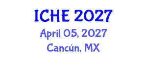 International Conference on Higher Education (ICHE) April 05, 2027 - Cancún, Mexico International Conference on Higher Education (ICHE) April 05, 2027 - Cancún, Mexico